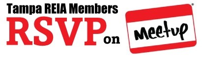 Tampa REIA Members Please RSVP on Meetup.com